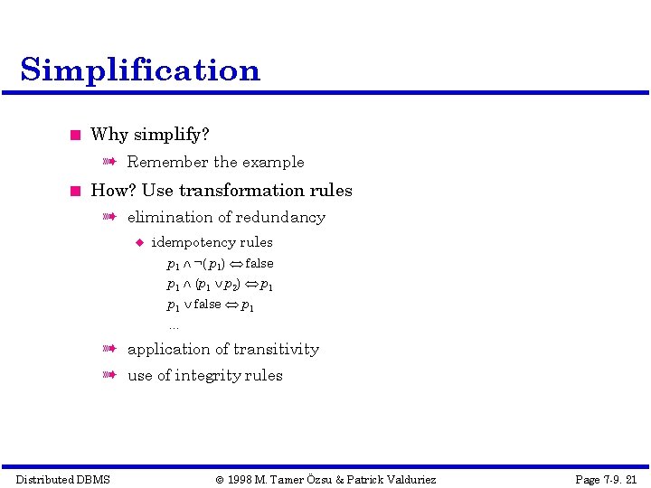 Simplification Why simplify? à Remember the example How? Use transformation rules à elimination of