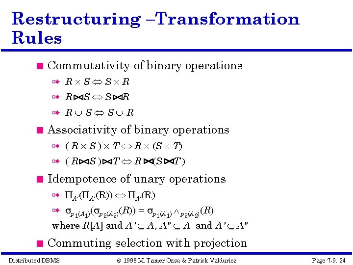 Restructuring –Transformation Rules Commutativity of binary operations à R S S R Associativity of