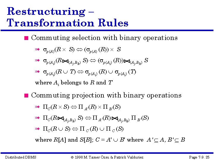 Restructuring – Transformation Rules Commuting selection with binary operations à p(A)(R S) ( p(A)