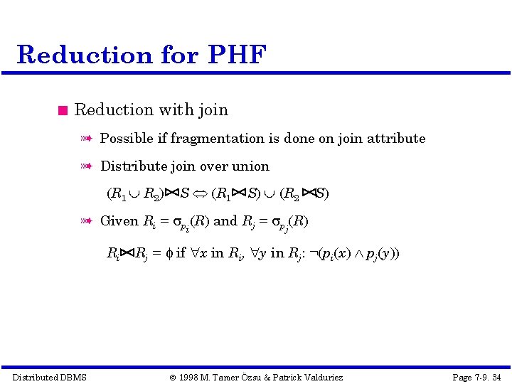 Reduction for PHF Reduction with join à Possible if fragmentation is done on join