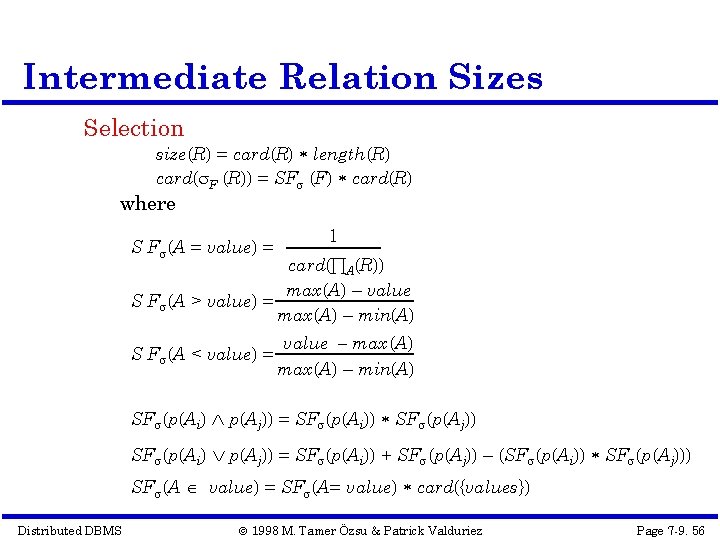 Intermediate Relation Sizes Selection size(R) = card(R) length(R) card( F (R)) = SF (F)