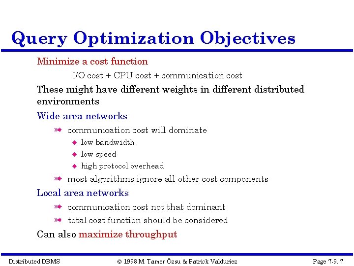 Query Optimization Objectives Minimize a cost function I/O cost + CPU cost + communication