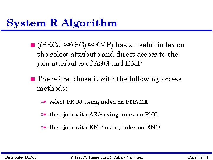 System R Algorithm ((PROJ ASG) EMP) has a useful index on the select attribute