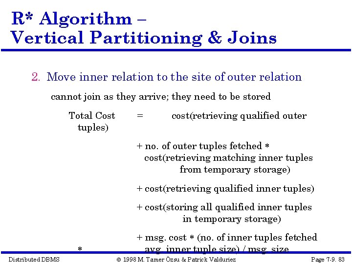 R* Algorithm – Vertical Partitioning & Joins 2. Move inner relation to the site