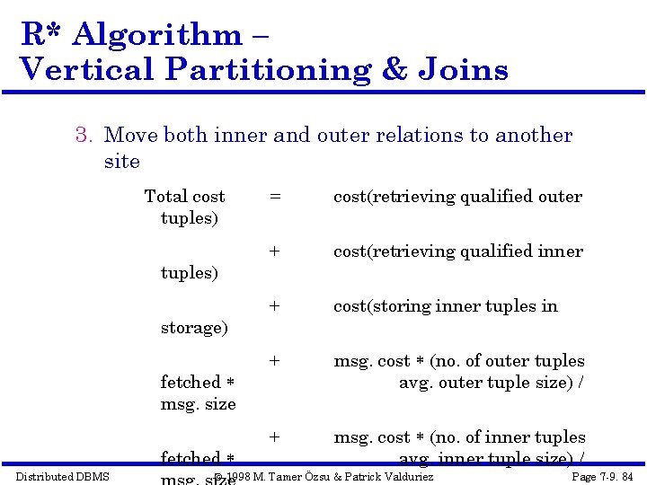 R* Algorithm – Vertical Partitioning & Joins 3. Move both inner and outer relations