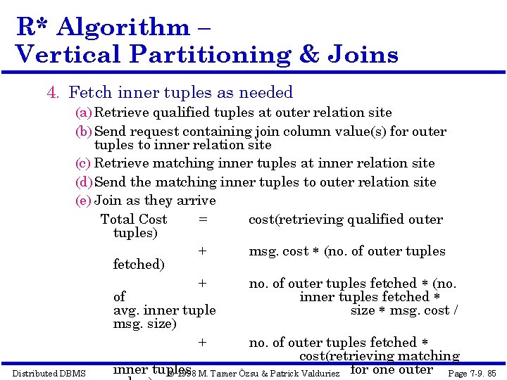 R* Algorithm – Vertical Partitioning & Joins 4. Fetch inner tuples as needed (a)