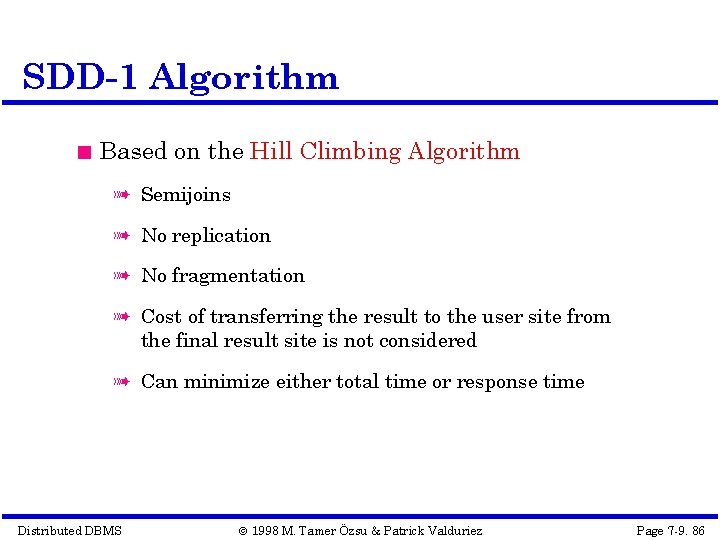 SDD-1 Algorithm Based on the Hill Climbing Algorithm à Semijoins à No replication à