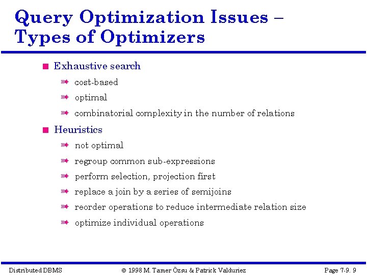 Query Optimization Issues – Types of Optimizers Exhaustive search à cost-based à optimal à