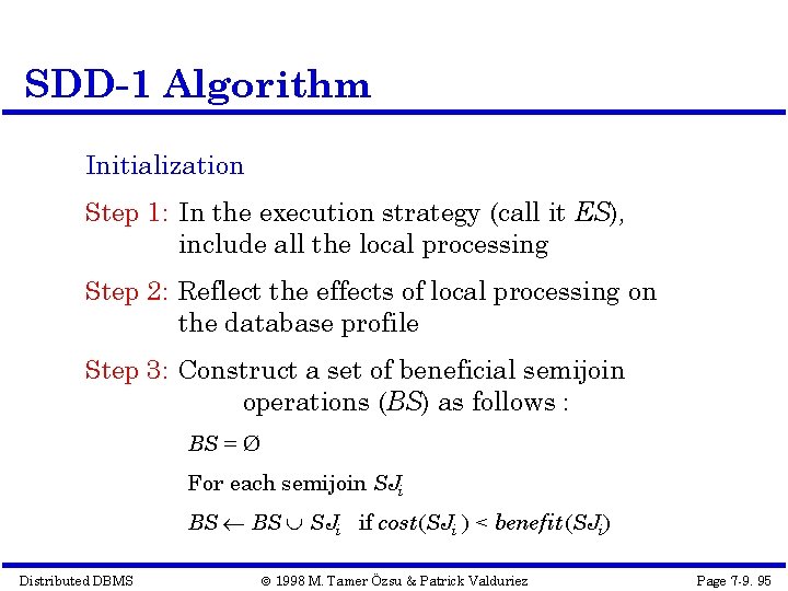 SDD-1 Algorithm Initialization Step 1: In the execution strategy (call it ES), include all