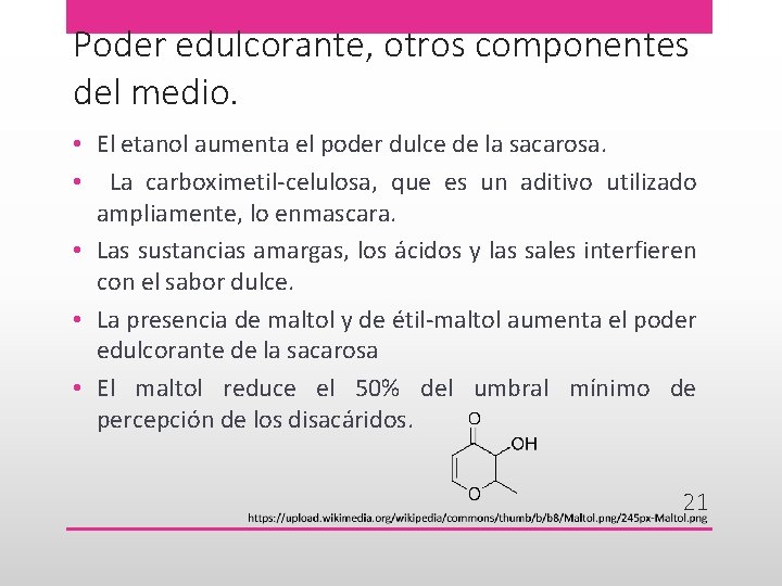 Poder edulcorante, otros componentes del medio. • El etanol aumenta el poder dulce de