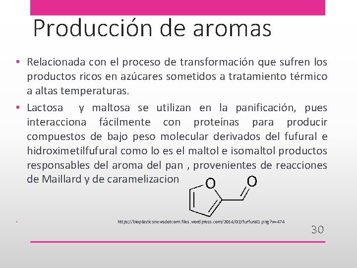 Producción de aromas • Relacionada con el proceso de transformación que sufren los productos