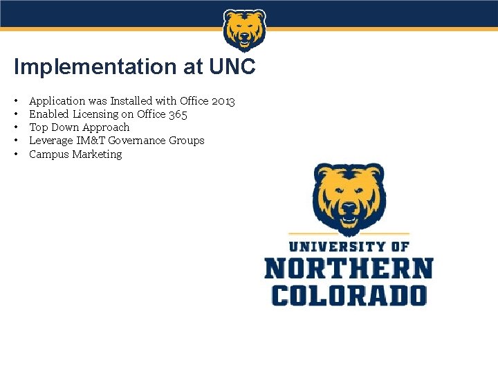 Implementation at UNC • • • Application was Installed with Office 2013 Enabled Licensing