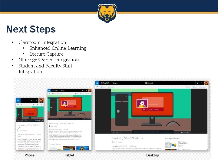 Next Steps • • • Classroom Integration • Enhanced Online Learning • Lecture Capture
