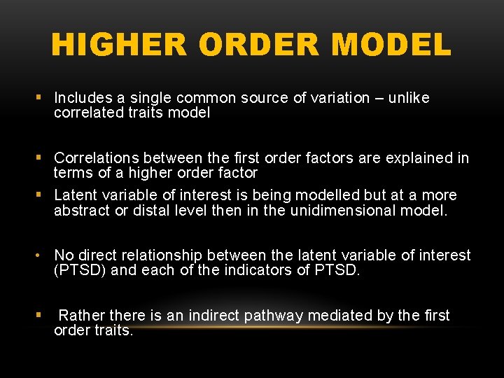 HIGHER ORDER MODEL § Includes a single common source of variation – unlike correlated