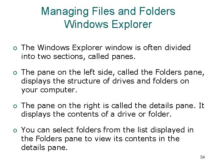 Managing Files and Folders Windows Explorer ¡ The Windows Explorer window is often divided