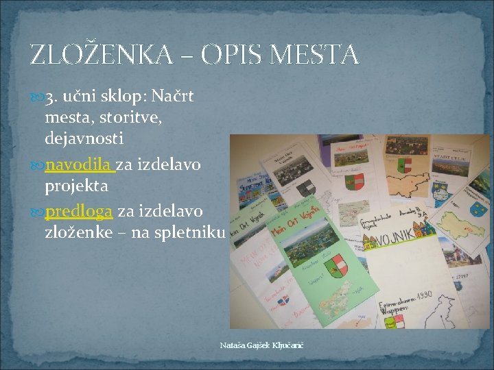 ZLOŽENKA – OPIS MESTA 3. učni sklop: Načrt mesta, storitve, dejavnosti navodila za izdelavo
