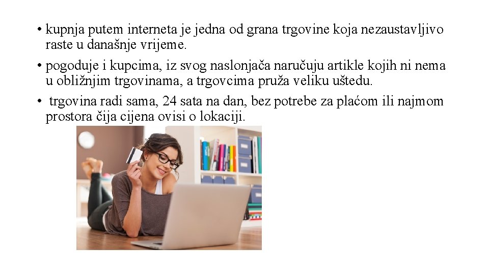  • kupnja putem interneta je jedna od grana trgovine koja nezaustavljivo raste u