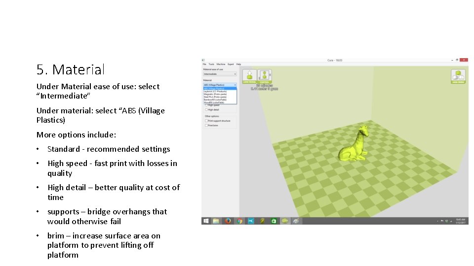 5. Material Under Material ease of use: select “Intermediate” Under material: select “ABS (Village