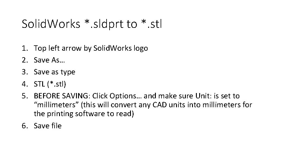 Solid. Works *. sldprt to *. stl 1. 2. 3. 4. 5. Top left