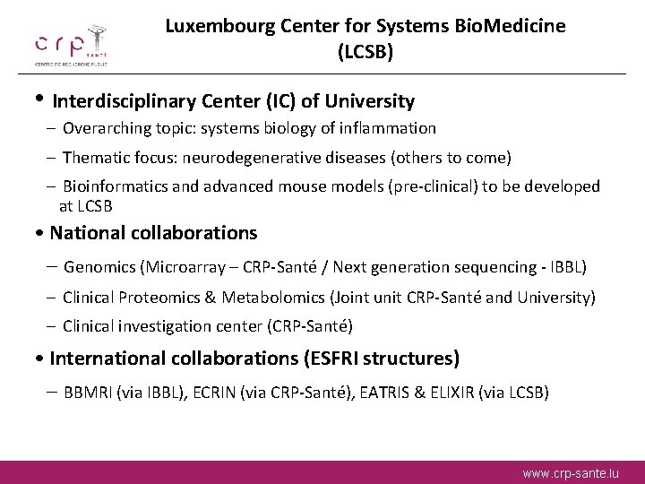 Luxembourg Center for Systems Bio. Medicine (LCSB) • Interdisciplinary Center (IC) of University –