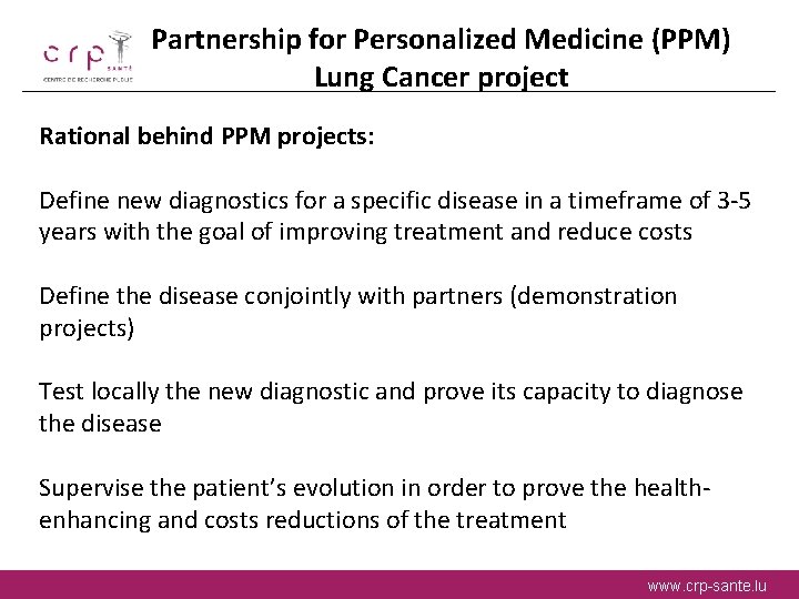 Partnership for Personalized Medicine (PPM) Lung Cancer project Rational behind PPM projects: Define new