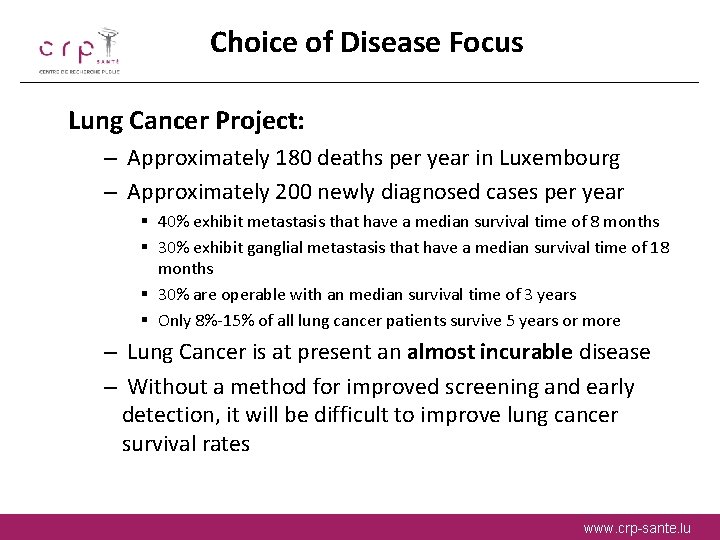 Choice of Disease Focus Lung Cancer Project: – Approximately 180 deaths per year in