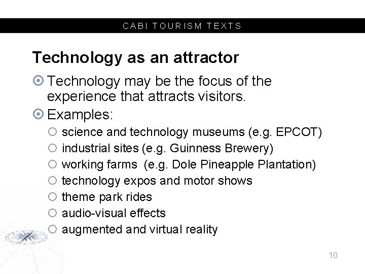CABI TOURISM TEXTS Technology as an attractor Technology may be the focus of the