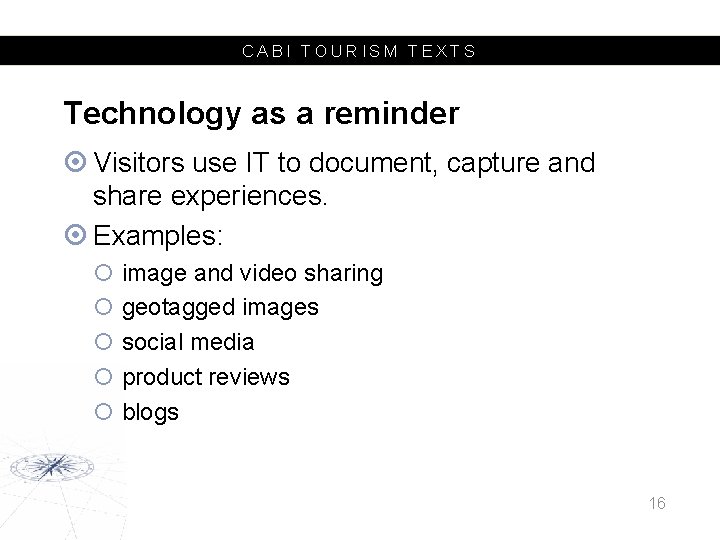 CABI TOURISM TEXTS Technology as a reminder Visitors use IT to document, capture and