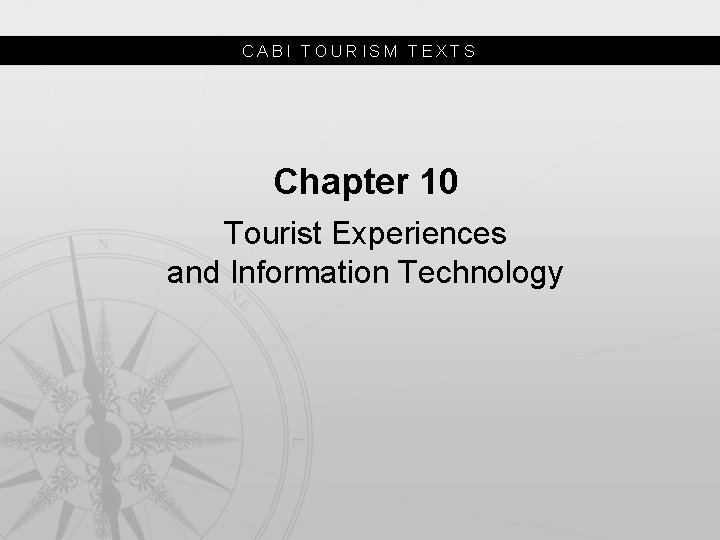 CABI TOURISM TEXTS Chapter 10 Tourist Experiences and Information Technology 