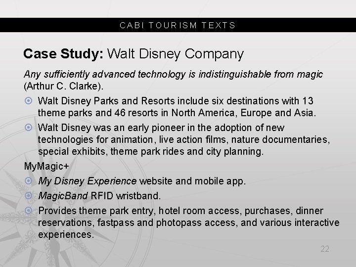 CABI TOURISM TEXTS Case Study: Walt Disney Company Any sufficiently advanced technology is indistinguishable