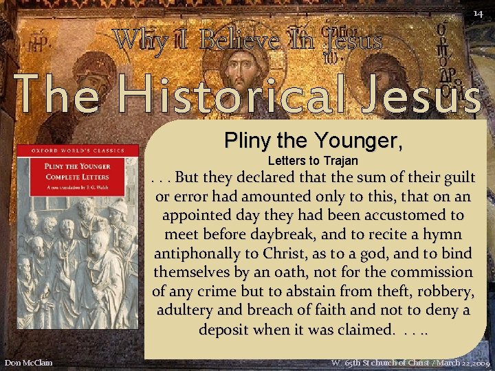 Why I Believe In Jesus 14 The Historical Jesus Pliny the Younger, Letters to