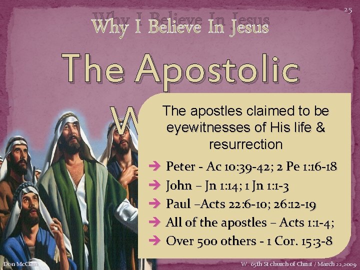 Why I Believe In Jesus 25 The Apostolic Witness The apostles claimed to be