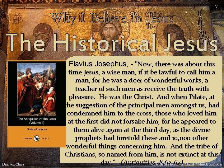 Why I Believe In Jesus 7 The Historical Jesus Flavius Josephus, - “Now, there