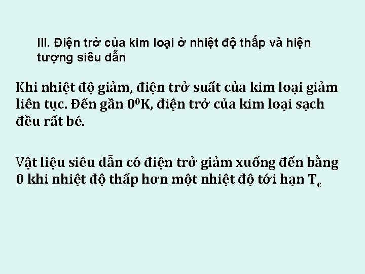 III. Điện trở của kim loại ở nhiệt độ thấp và hiện tượng siêu