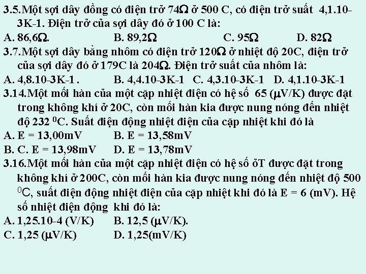 3. 5. Một sợi dây đồng có điện trở 74 ở 500 C, có