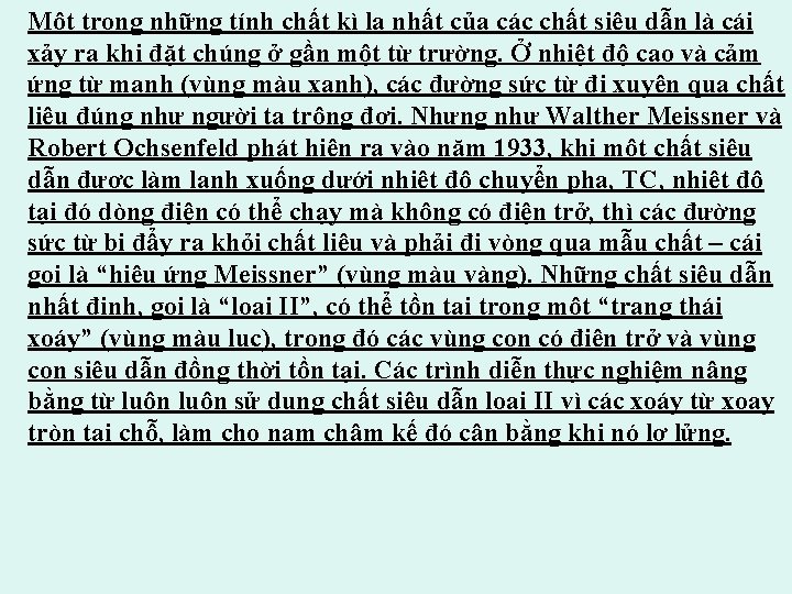 Một trong những tính chất kì lạ nhất của các chất siêu dẫn là
