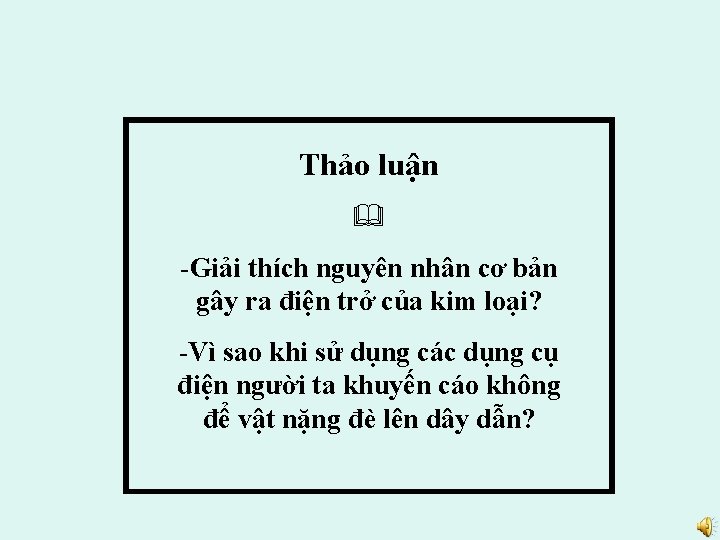 Thảo luận -Giải thích nguyên nhân cơ bản gây ra điện trở của kim