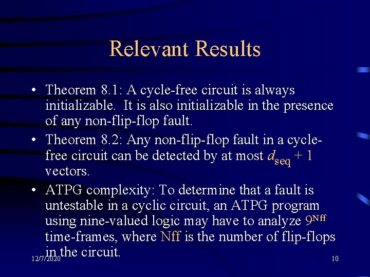 Relevant Results • Theorem 8. 1: A cycle-free circuit is always initializable. It is