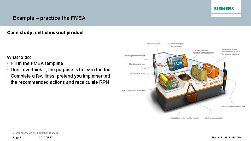 Example – practice the FMEA Case study: self-checkout product What to do: • Fill