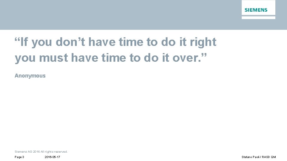 “If you don’t have time to do it right you must have time to