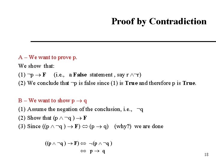 Proof by Contradiction A – We want to prove p. We show that: (1)