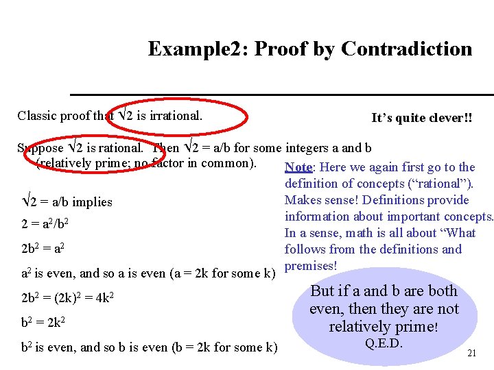 Example 2: Proof by Contradiction Classic proof that 2 is irrational. It’s quite clever!!