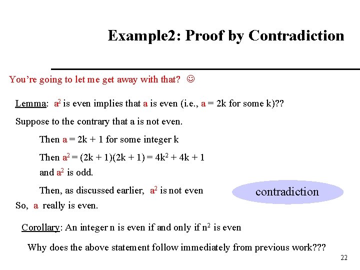 Example 2: Proof by Contradiction You’re going to let me get away with that?