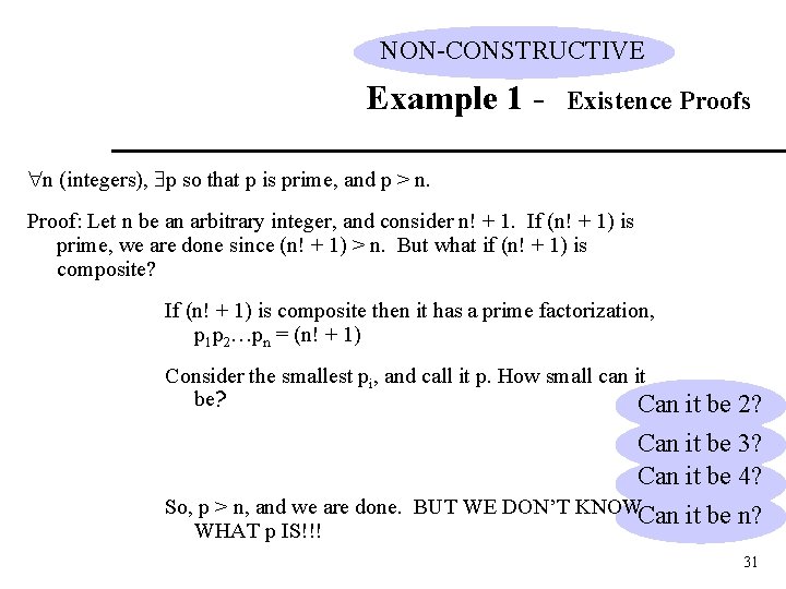 NON-CONSTRUCTIVE Example 1 - Existence Proofs n (integers), p so that p is prime,