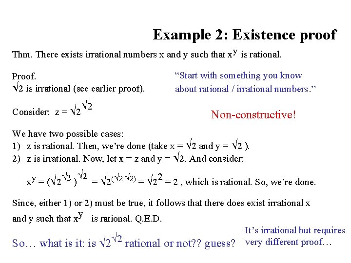 Example 2: Existence proof Thm. There exists irrational numbers x and y such that