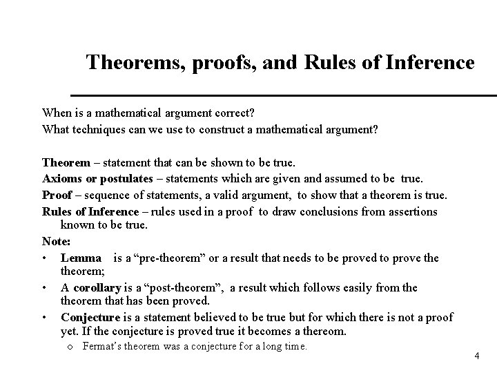 Theorems, proofs, and Rules of Inference When is a mathematical argument correct? What techniques