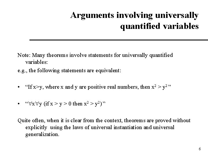 Arguments involving universally quantified variables Note: Many theorems involve statements for universally quantified variables: