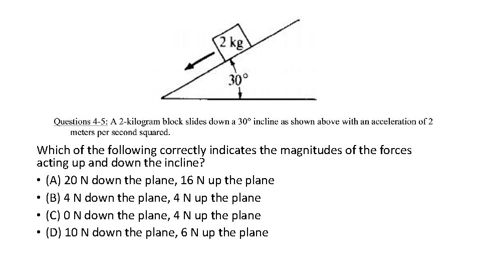 Which of the following correctly indicates the magnitudes of the forces acting up and