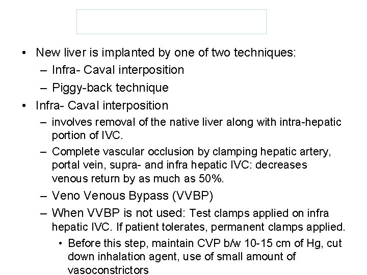  • New liver is implanted by one of two techniques: – Infra- Caval