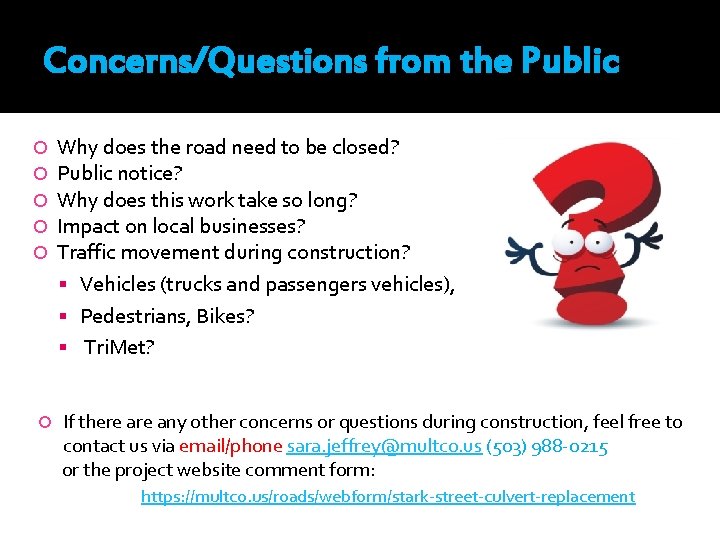 Concerns/Questions from the Public Why does the road need to be closed? Public notice?